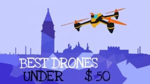 Best drones under 50: Featured Image